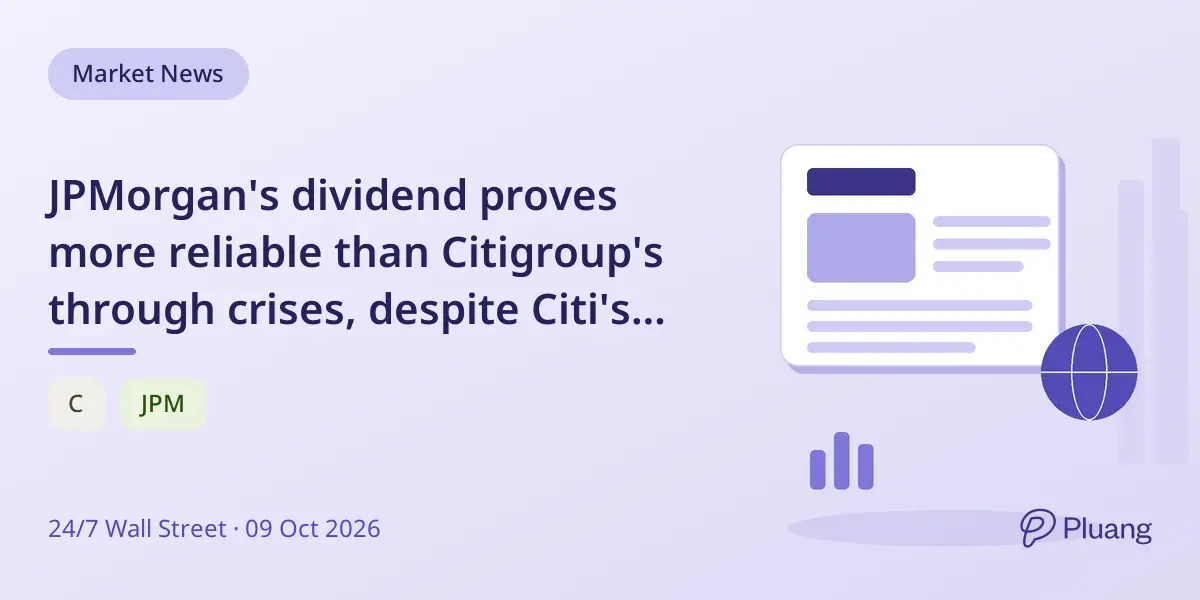 JPMorgan's dividend proves more reliable than Citigroup's through crises, despite Citi's higher yield.