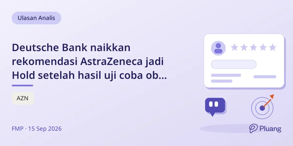 Deutsche Bank naikkan rekomendasi AstraZeneca jadi Hold setelah hasil uji coba obat campuran.
