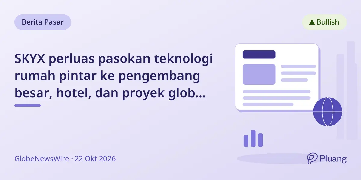 SKYX perluas pasokan teknologi rumah pintar ke pengembang besar, hotel, dan proyek global, dorong pertumbuhan dan posisi kas.