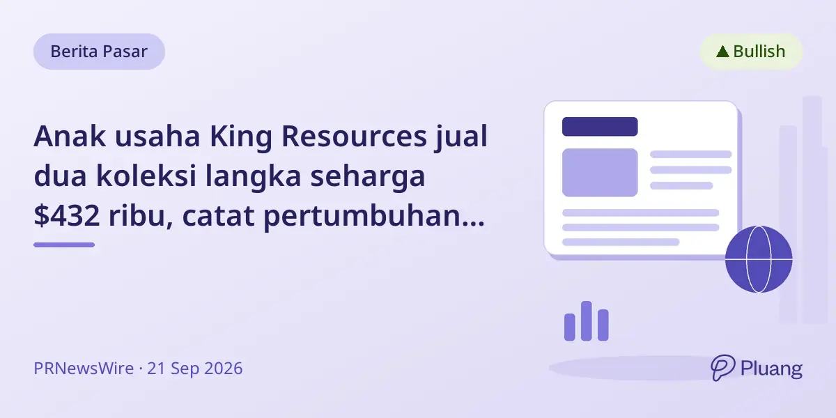 Anak usaha King Resources jual dua koleksi langka seharga $432 ribu, catat pertumbuhan di pasar aset bernilai tinggi.