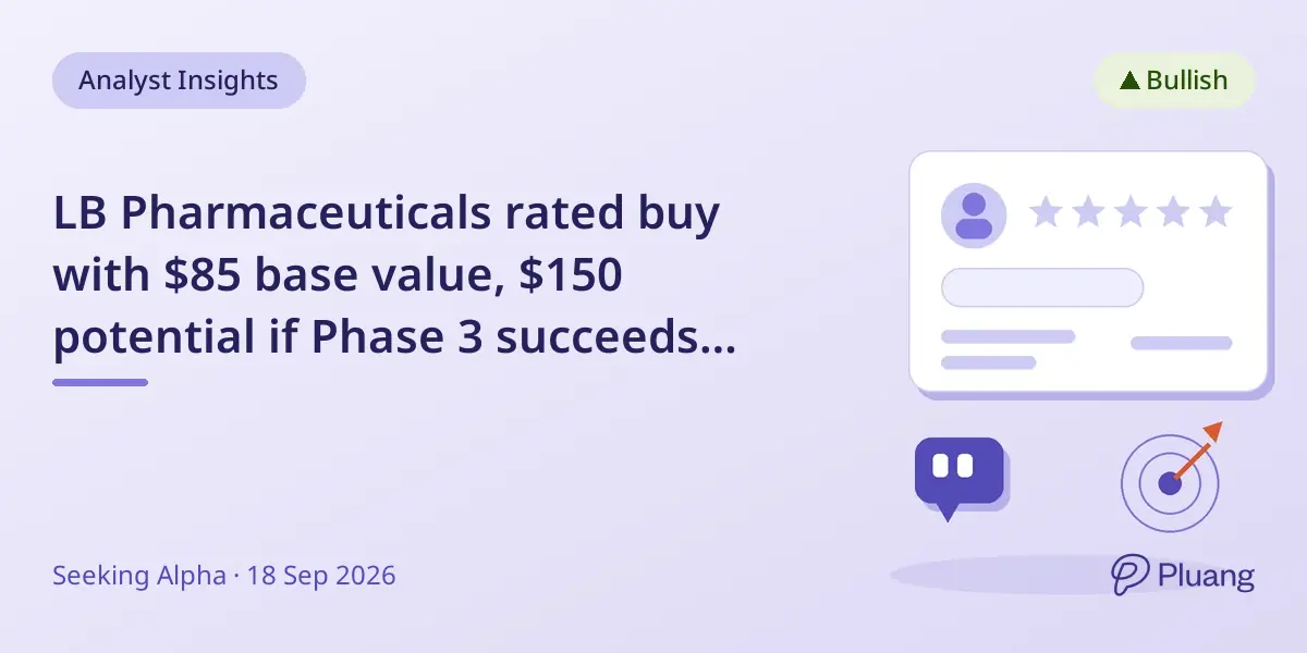 LB Pharmaceuticals rated buy with $85 base value, $150 potential if Phase 3 succeeds by 2027