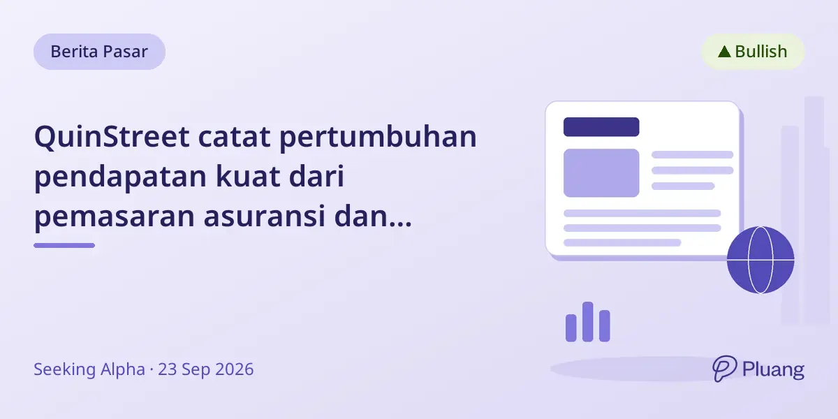 QuinStreet catat pertumbuhan pendapatan kuat dari pemasaran asuransi dan ekspansi layanan rumah.