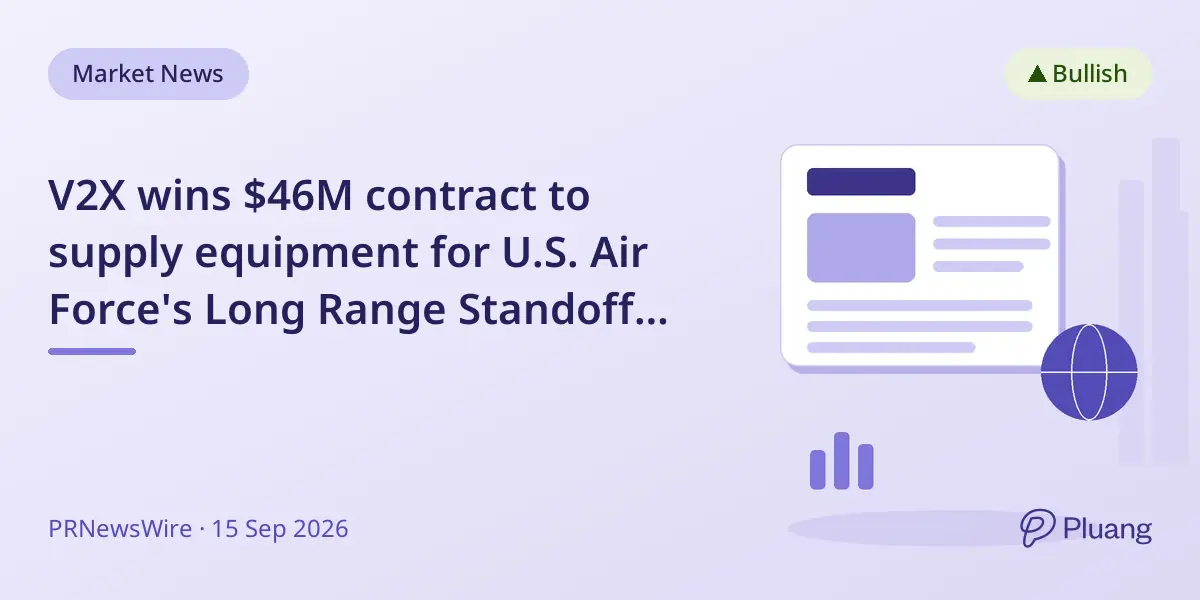V2X wins $46M contract to supply equipment for U.S. Air Force's Long Range Standoff missile program.