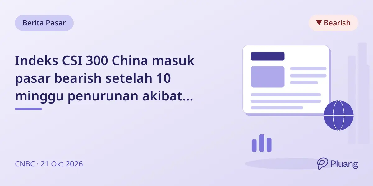 Indeks CSI 300 China masuk pasar bearish setelah 10 minggu penurunan akibat tantangan ekonomi.