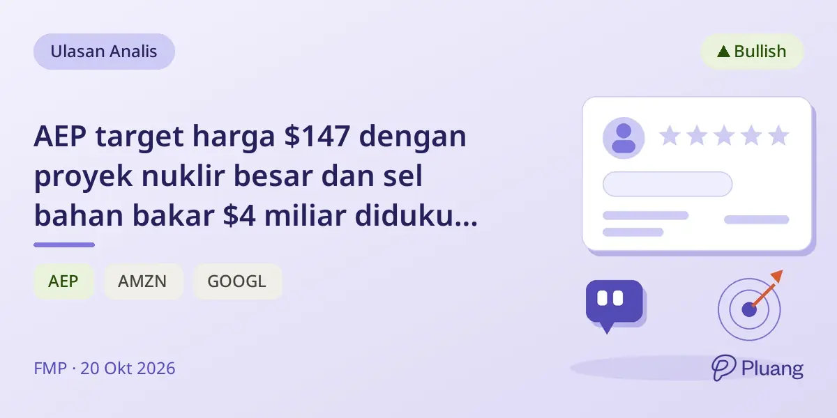 AEP target harga $147 dengan proyek nuklir besar dan sel bahan bakar $4 miliar didukung Amazon dan Alphabet.