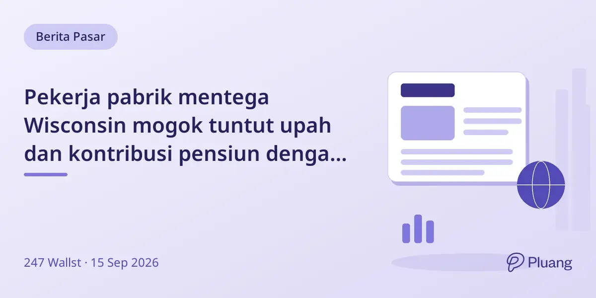Pekerja pabrik mentega Wisconsin mogok tuntut upah dan kontribusi pensiun dengan dampak berbeda pada Jaminan Sosial.