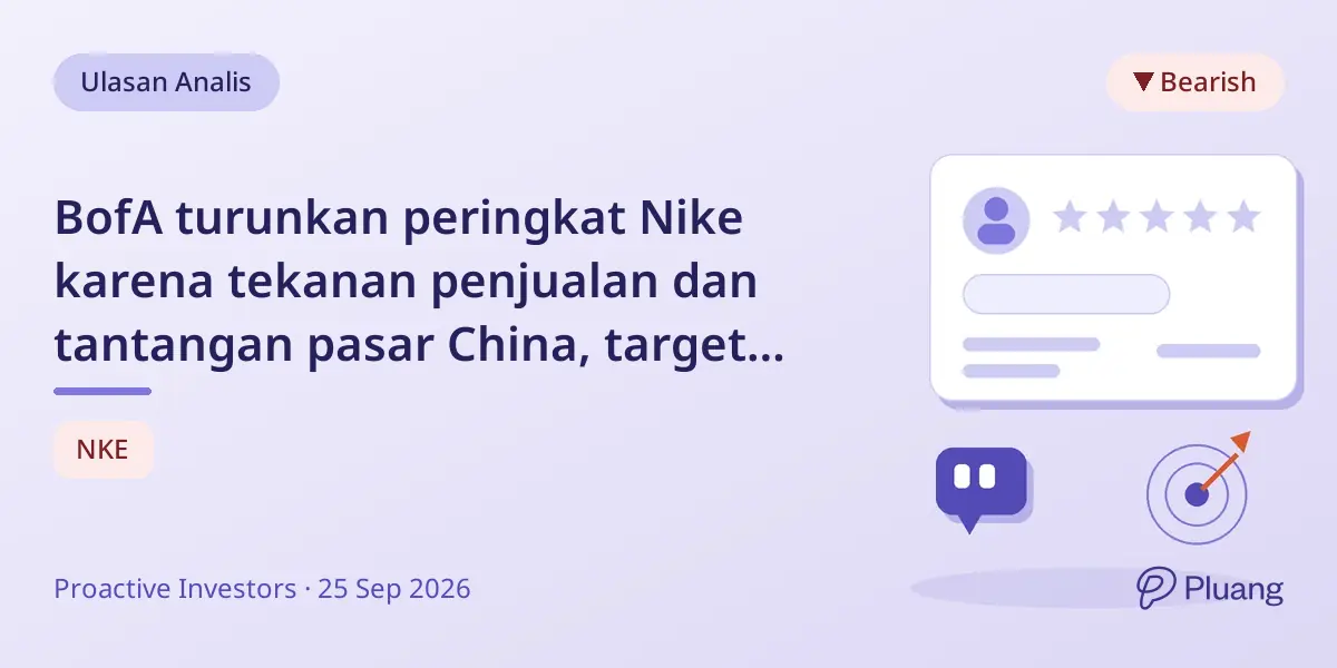 BofA turunkan peringkat Nike karena tekanan penjualan dan tantangan pasar China, target harga jadi $30.