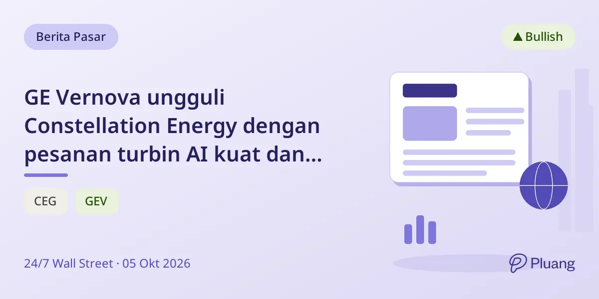 GE Vernova ungguli Constellation Energy dengan pesanan turbin AI kuat dan kenaikan saham meski valuasi tinggi.