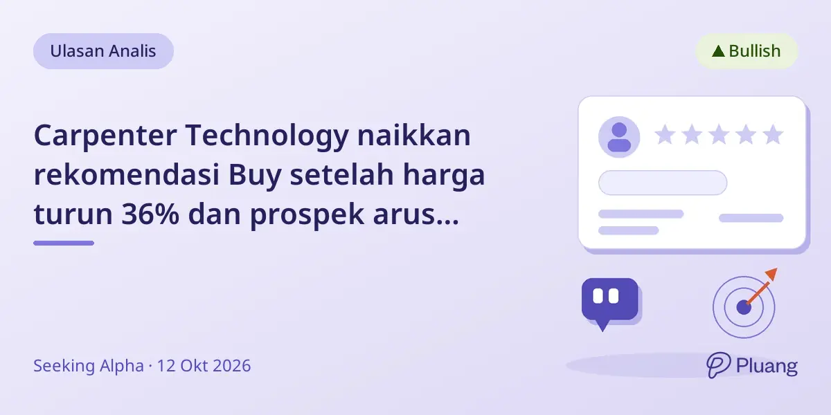 Carpenter Technology naikkan rekomendasi Buy setelah harga turun 36% dan prospek arus kas membaik
