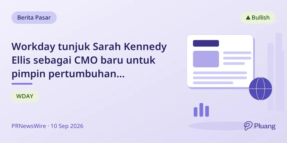 Workday tunjuk Sarah Kennedy Ellis sebagai CMO baru untuk pimpin pertumbuhan pemasaran berbasis AI.