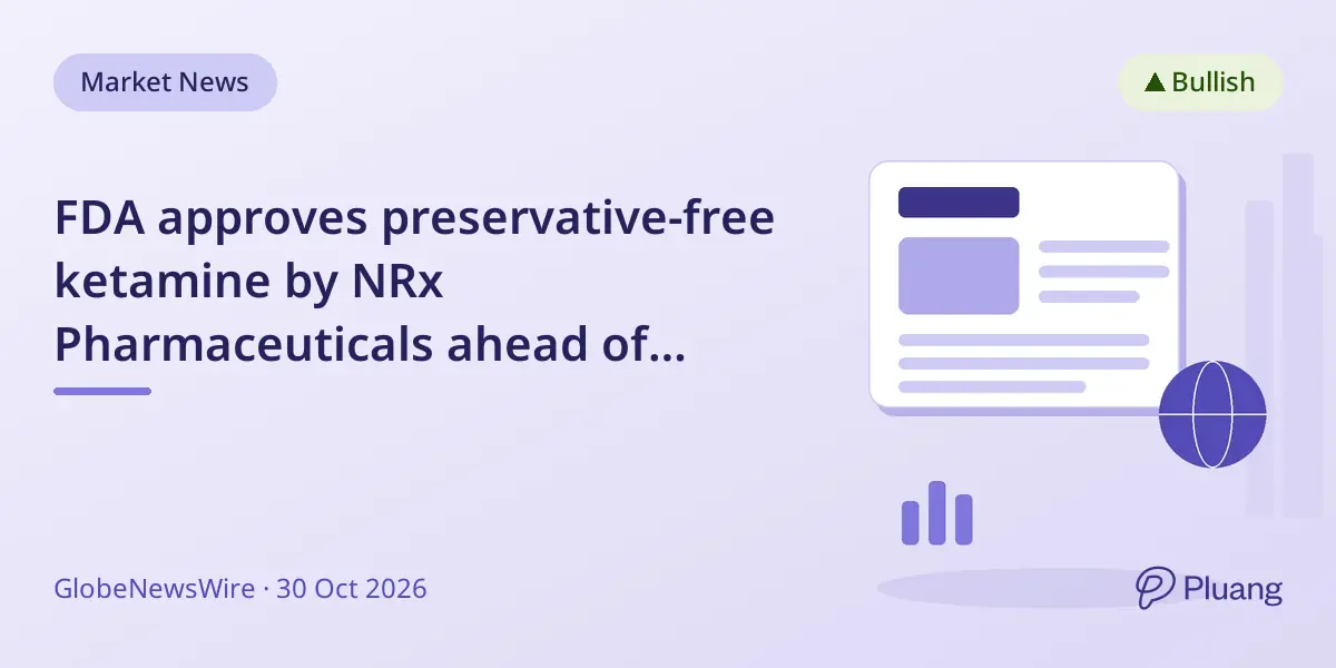 FDA approves preservative-free ketamine by NRx Pharmaceuticals ahead of deadline