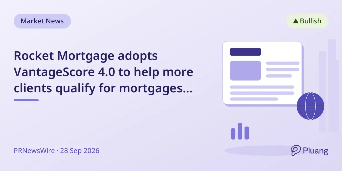 Rocket Mortgage adopts VantageScore 4.0 to help more clients qualify for mortgages with lower costs.