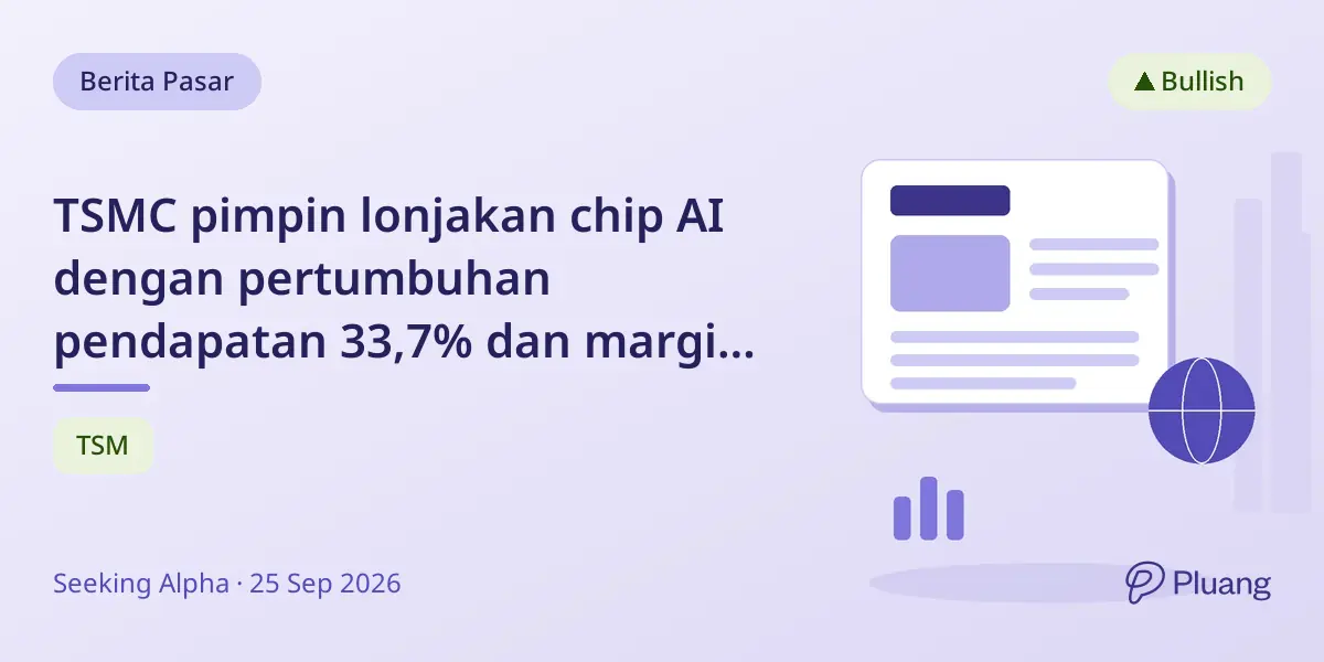 TSMC pimpin lonjakan chip AI dengan pertumbuhan pendapatan 33,7% dan margin kuat, proyeksi tumbuh 37% kuartal depan.