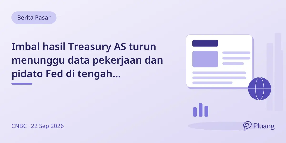 Imbal hasil Treasury AS turun menunggu data pekerjaan dan pidato Fed di tengah kekhawatiran inflasi.