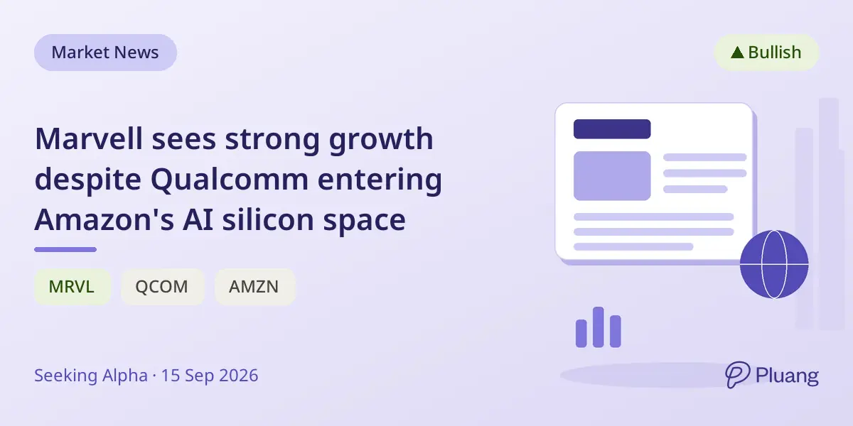 Marvell sees strong growth despite Qualcomm entering Amazon's AI silicon space