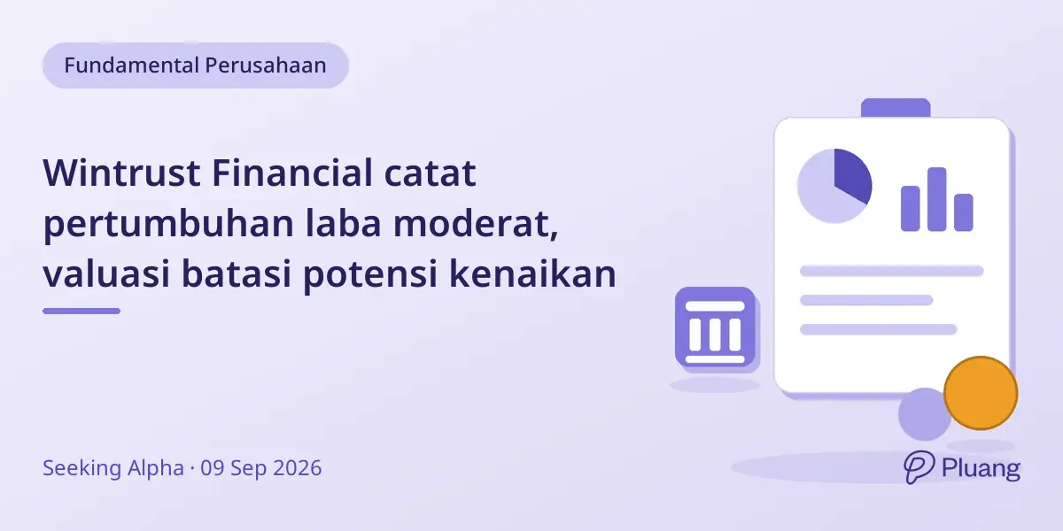 Wintrust Financial catat pertumbuhan laba moderat, valuasi batasi potensi kenaikan