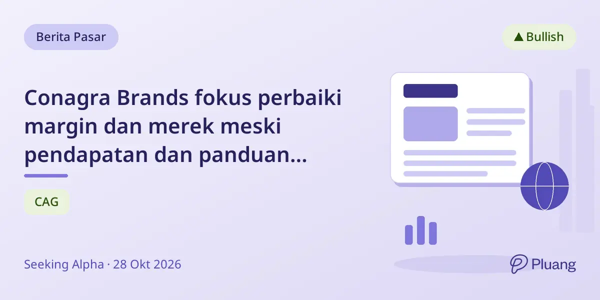 Conagra Brands fokus perbaiki margin dan merek meski pendapatan dan panduan lemah.