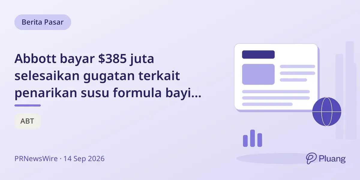 Abbott bayar $385 juta selesaikan gugatan terkait penarikan susu formula bayi 2022 tanpa mengakui kesalahan.