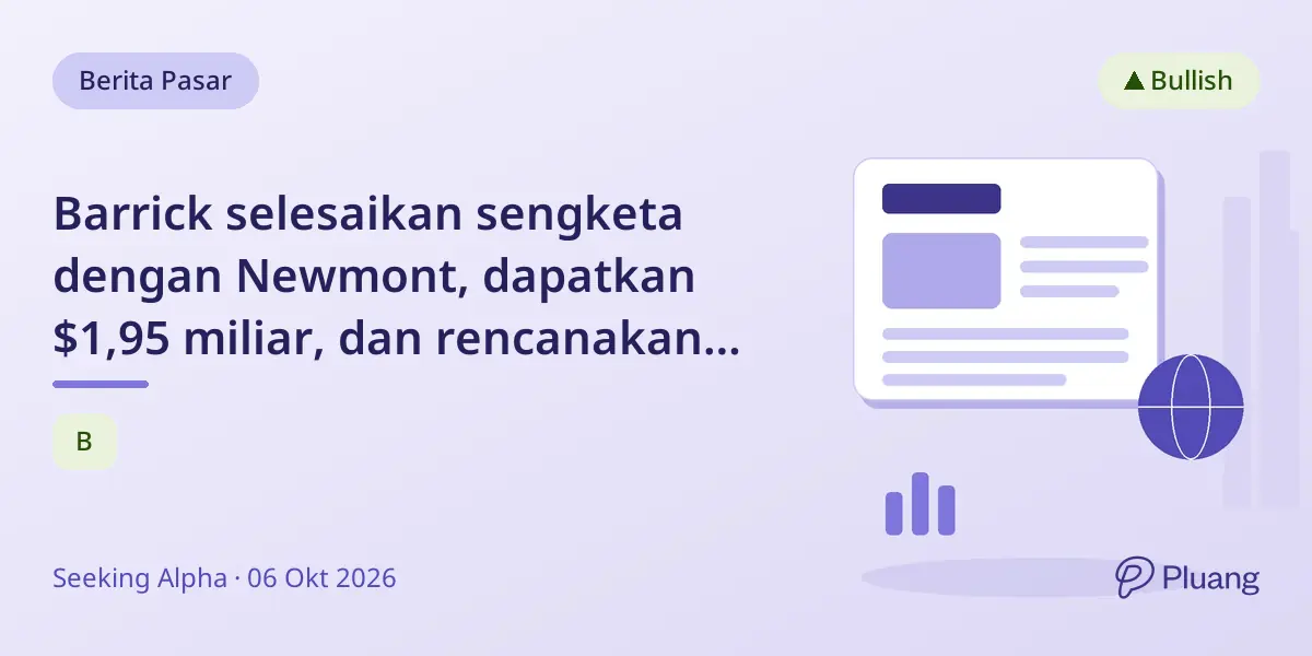 Barrick selesaikan sengketa dengan Newmont, dapatkan $1,95 miliar, dan rencanakan listing bisnis emas Amerika Utara.