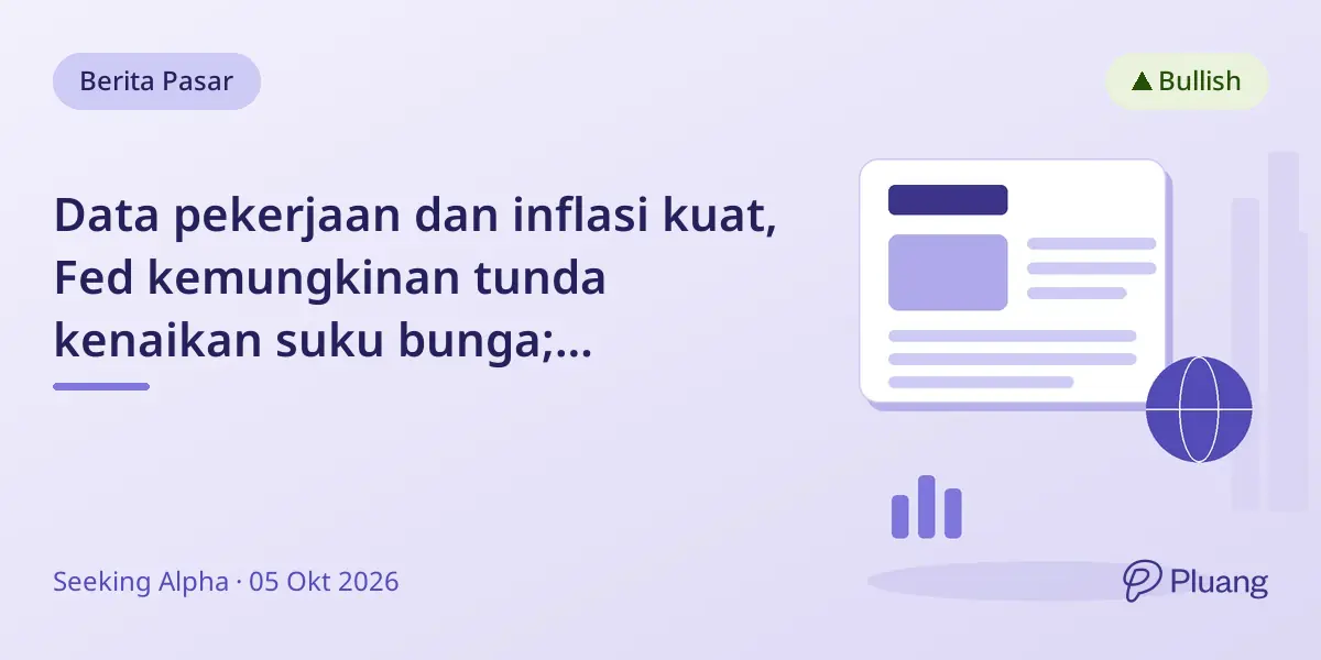Data pekerjaan dan inflasi kuat, Fed kemungkinan tunda kenaikan suku bunga; Desember masih mungkin naik.