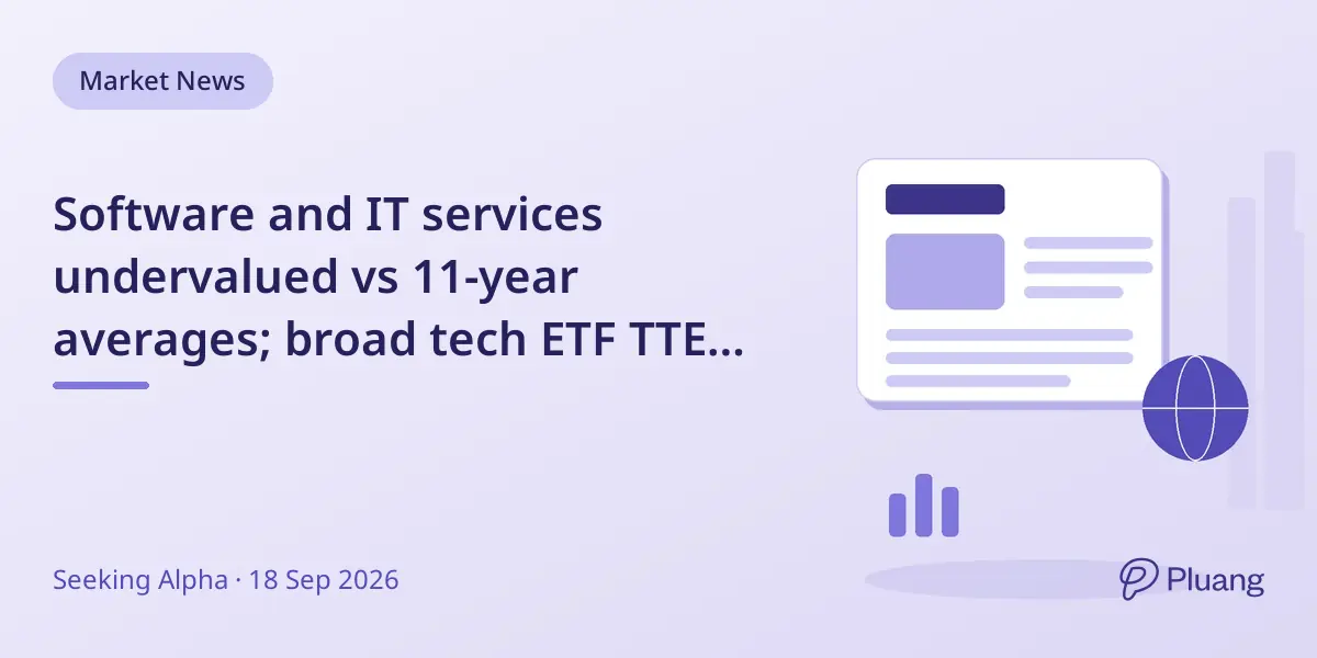 Software and IT services undervalued vs 11-year averages; broad tech ETF TTEQ has limits