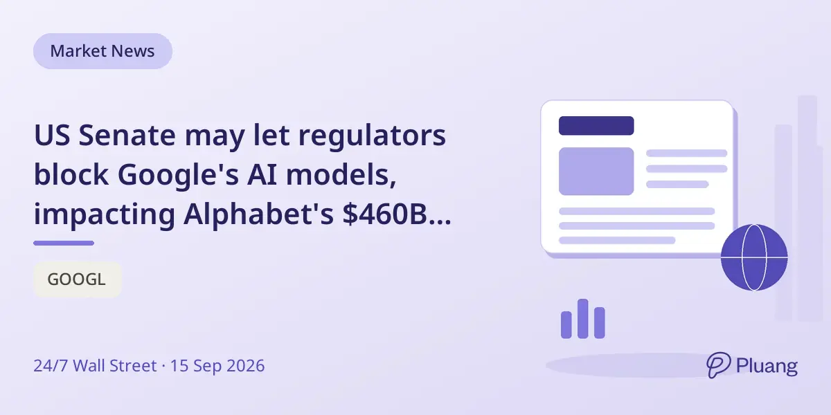 US Senate may let regulators block Google's AI models, impacting Alphabet's $460B Cloud business.