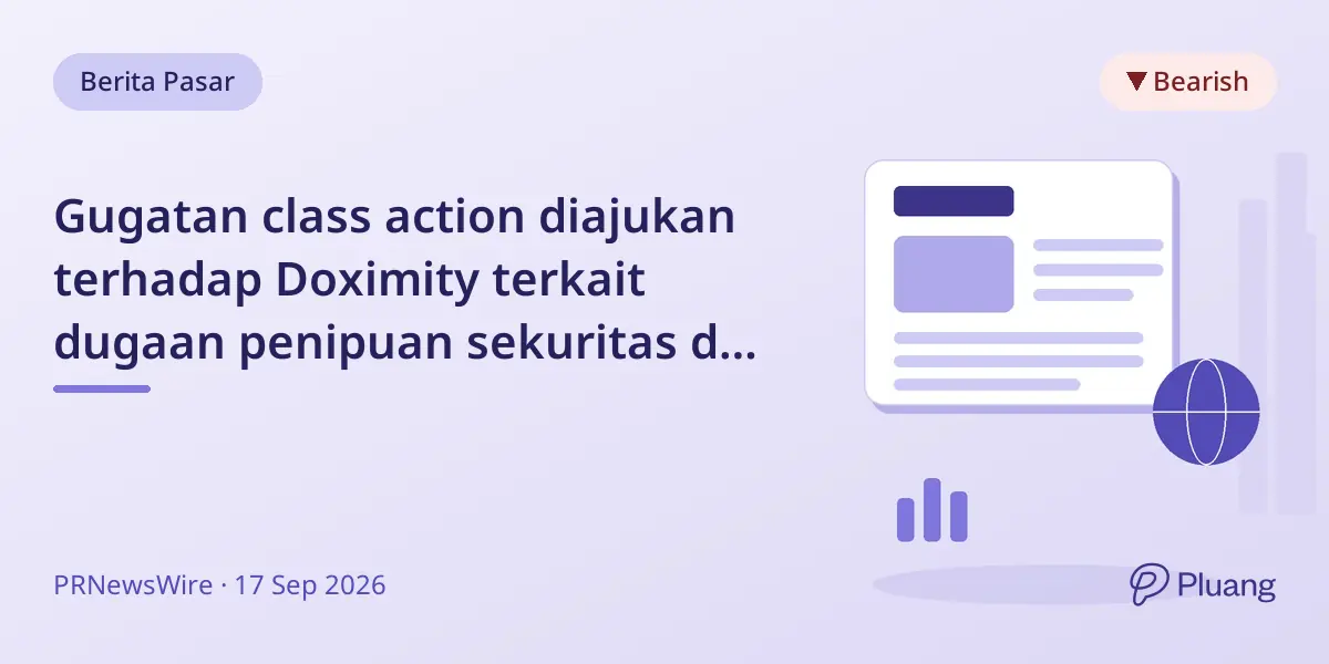 Gugatan class action diajukan terhadap Doximity terkait dugaan penipuan sekuritas dan penurunan harga saham.