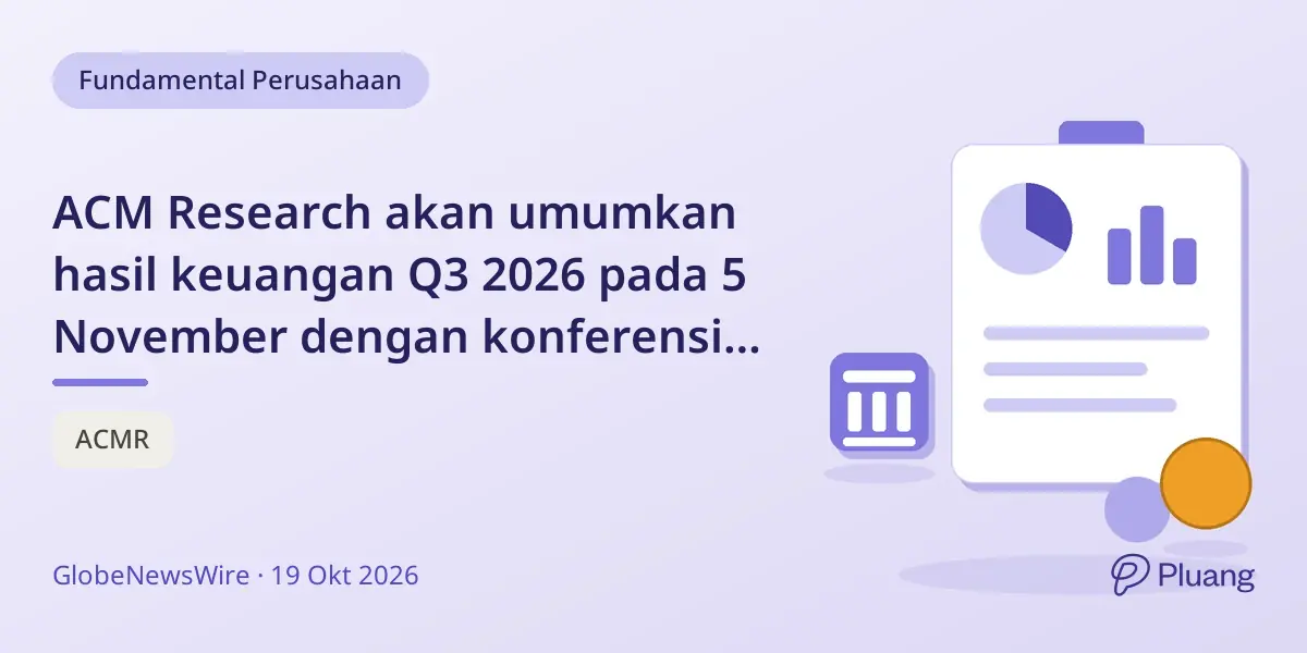 ACM Research akan umumkan hasil keuangan Q3 2026 pada 5 November dengan konferensi telepon.