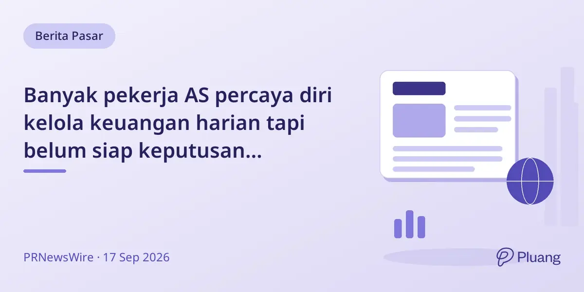 Banyak pekerja AS percaya diri kelola keuangan harian tapi belum siap keputusan kompleks, kata laporan PNC