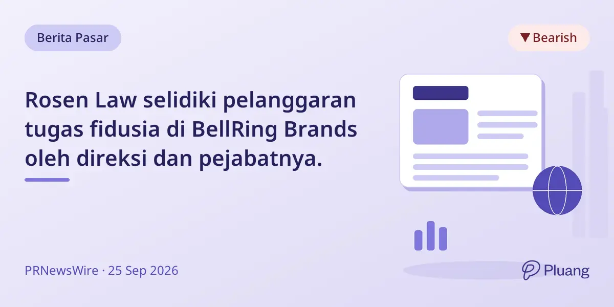 Rosen Law selidiki pelanggaran tugas fidusia di BellRing Brands oleh direksi dan pejabatnya.