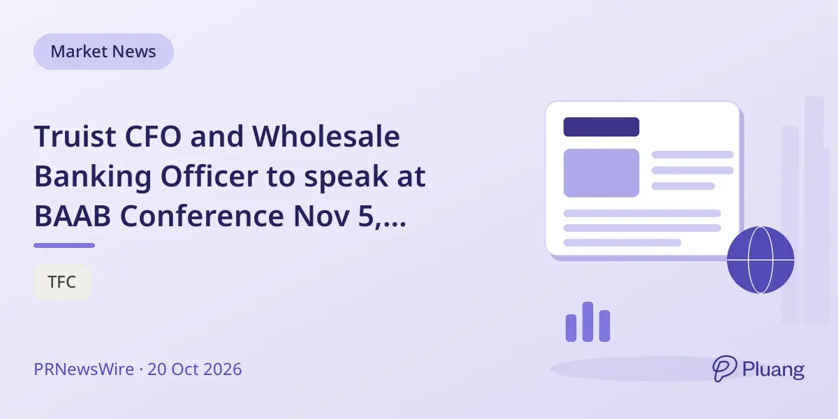Truist CFO and Wholesale Banking Officer to speak at BAAB Conference Nov 5, webcast available.