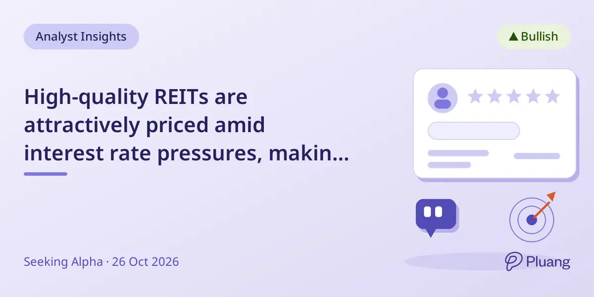 High-quality REITs are attractively priced amid interest rate pressures, making now a good time to buy.