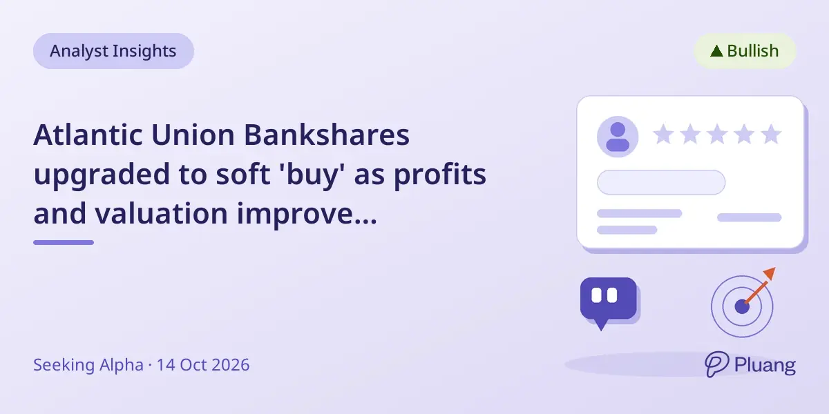 Atlantic Union Bankshares upgraded to soft 'buy' as profits and valuation improve significantly.