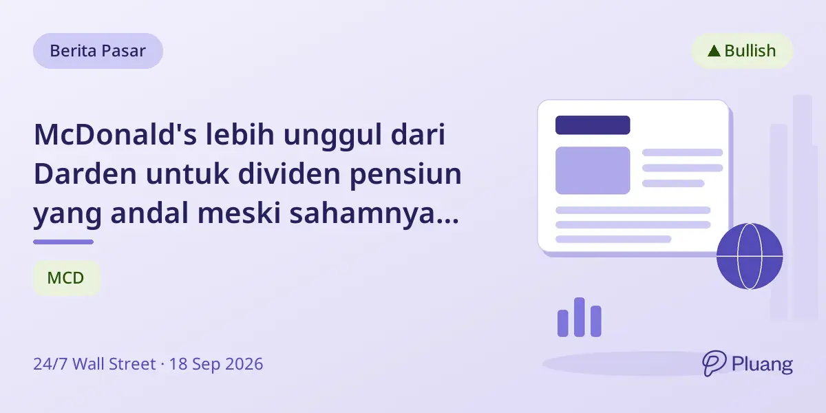 McDonald's lebih unggul dari Darden untuk dividen pensiun yang andal meski sahamnya turun.