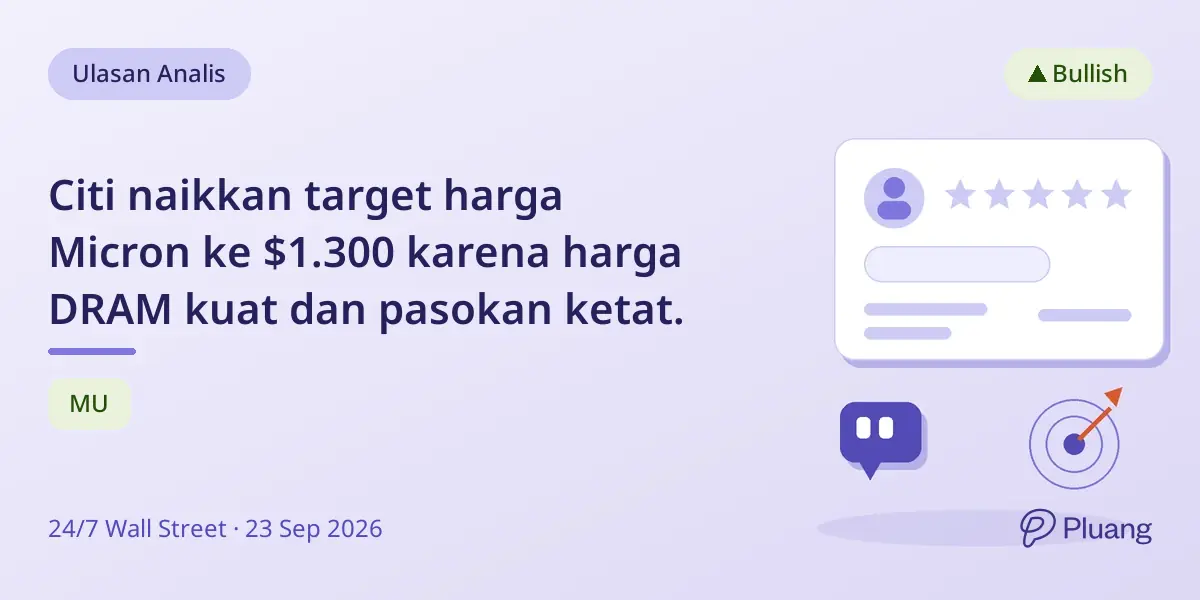 Citi naikkan target harga Micron ke $1.300 karena harga DRAM kuat dan pasokan ketat.