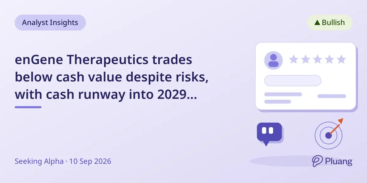 enGene Therapeutics trades below cash value despite risks, with cash runway into 2029 supporting future milestones.