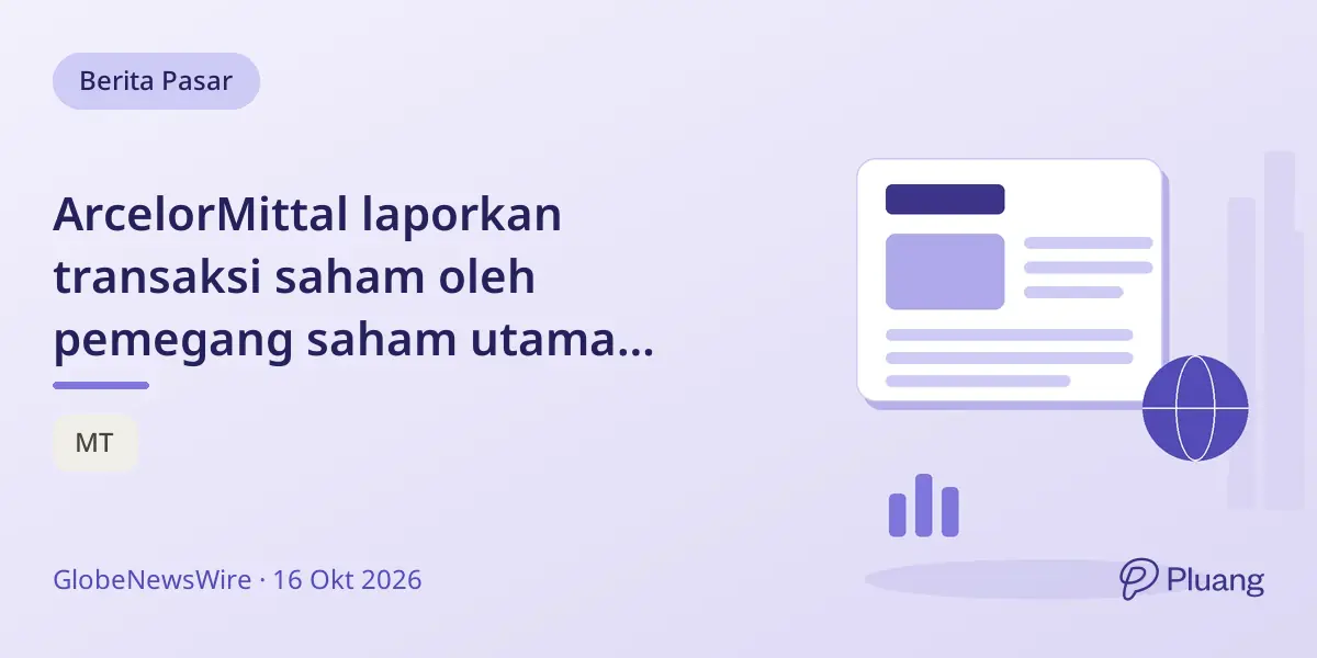 ArcelorMittal laporkan transaksi saham oleh pemegang saham utama Lumen Investments sesuai regulasi UE.