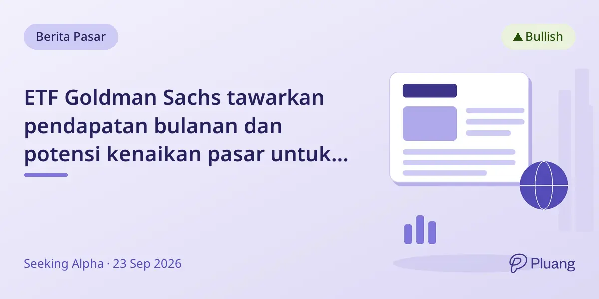 ETF Goldman Sachs tawarkan pendapatan bulanan dan potensi kenaikan pasar untuk pensiunan hingga 2027.