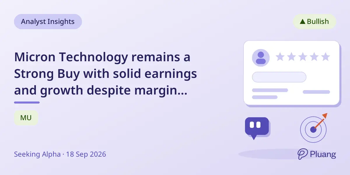 Micron Technology remains a Strong Buy with solid earnings and growth despite margin risks from labor talks.