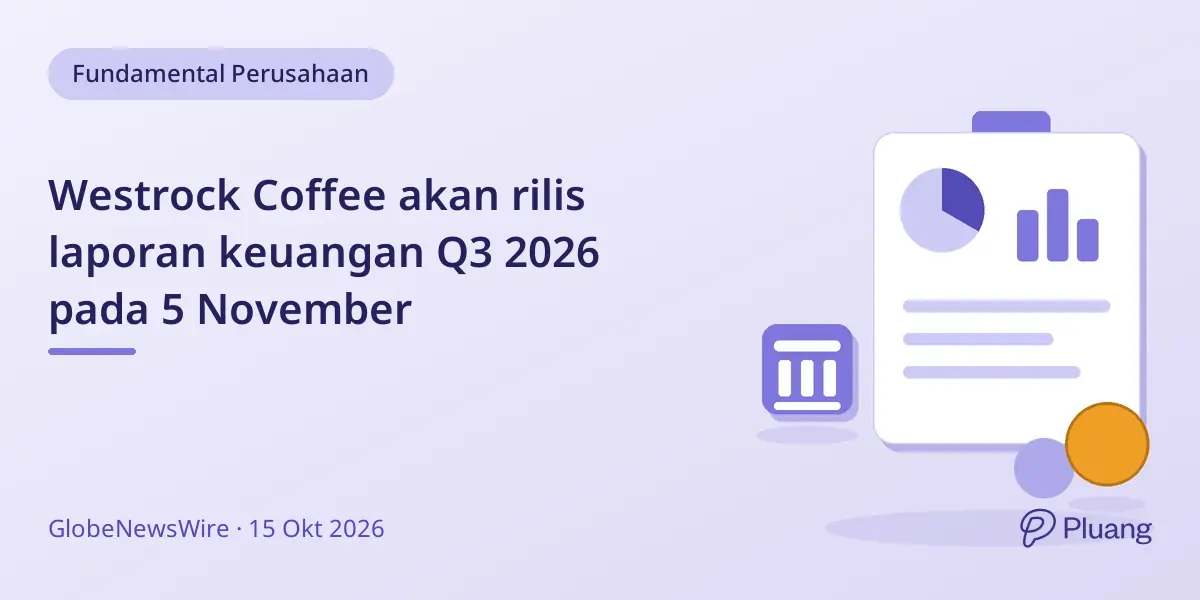 Westrock Coffee akan rilis laporan keuangan Q3 2026 pada 5 November