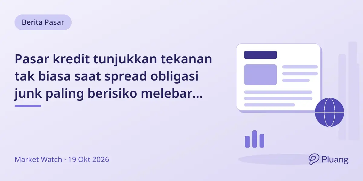 Pasar kredit tunjukkan tekanan tak biasa saat spread obligasi junk paling berisiko melebar tajam