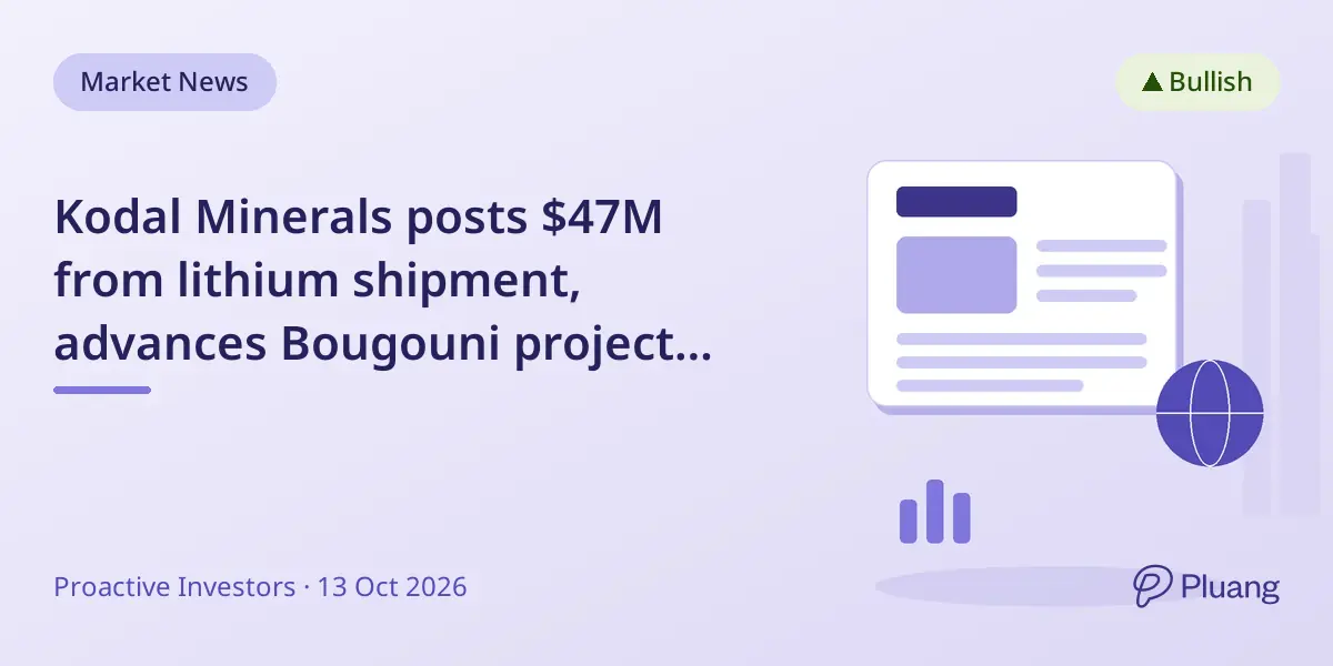 Kodal Minerals posts $47M from lithium shipment, advances Bougouni project expansion plans.