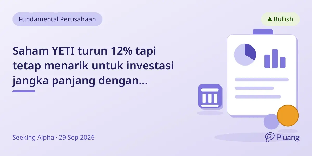 Saham YETI turun 12% tapi tetap menarik untuk investasi jangka panjang dengan pertumbuhan pasar internasional.