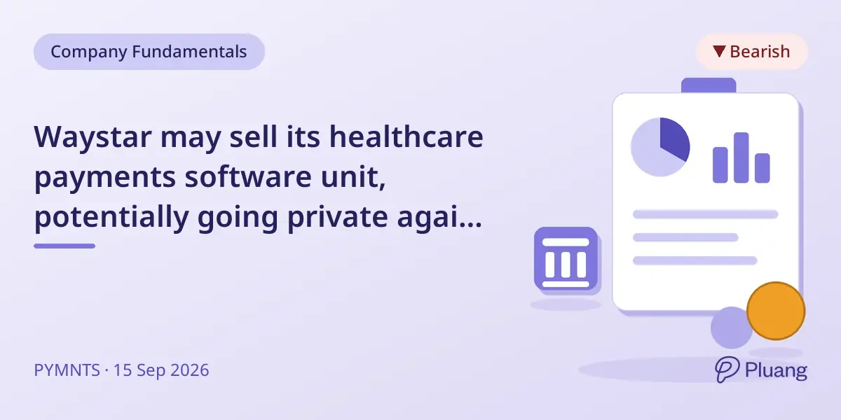 Waystar may sell its healthcare payments software unit, potentially going private again after its 2024 IPO.
