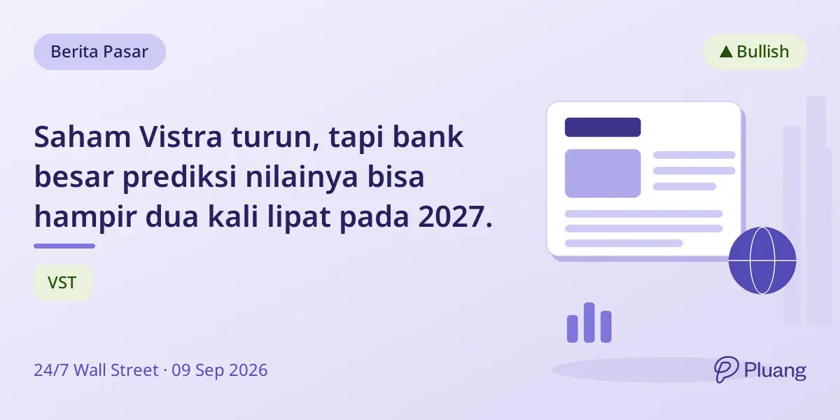 Saham Vistra turun, tapi bank besar prediksi nilainya bisa hampir dua kali lipat pada 2027.