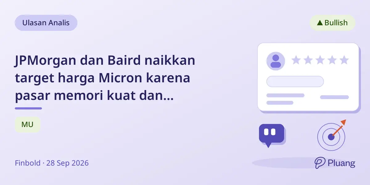 JPMorgan dan Baird naikkan target harga Micron karena pasar memori kuat dan permintaan AI meningkat.