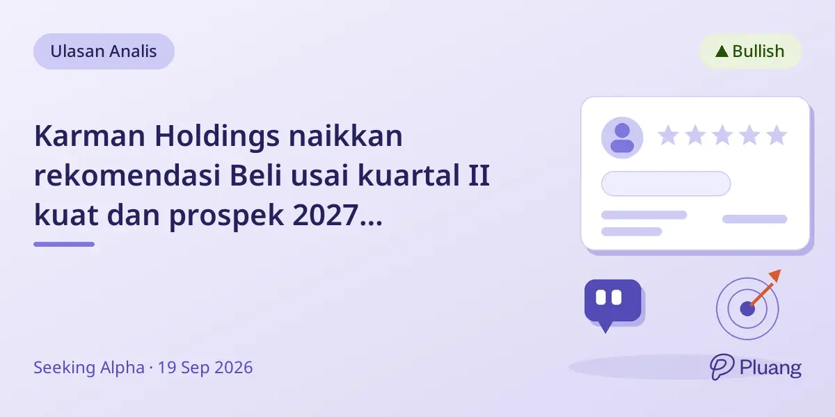Karman Holdings naikkan rekomendasi Beli usai kuartal II kuat dan prospek 2027 membaik meski ada risiko