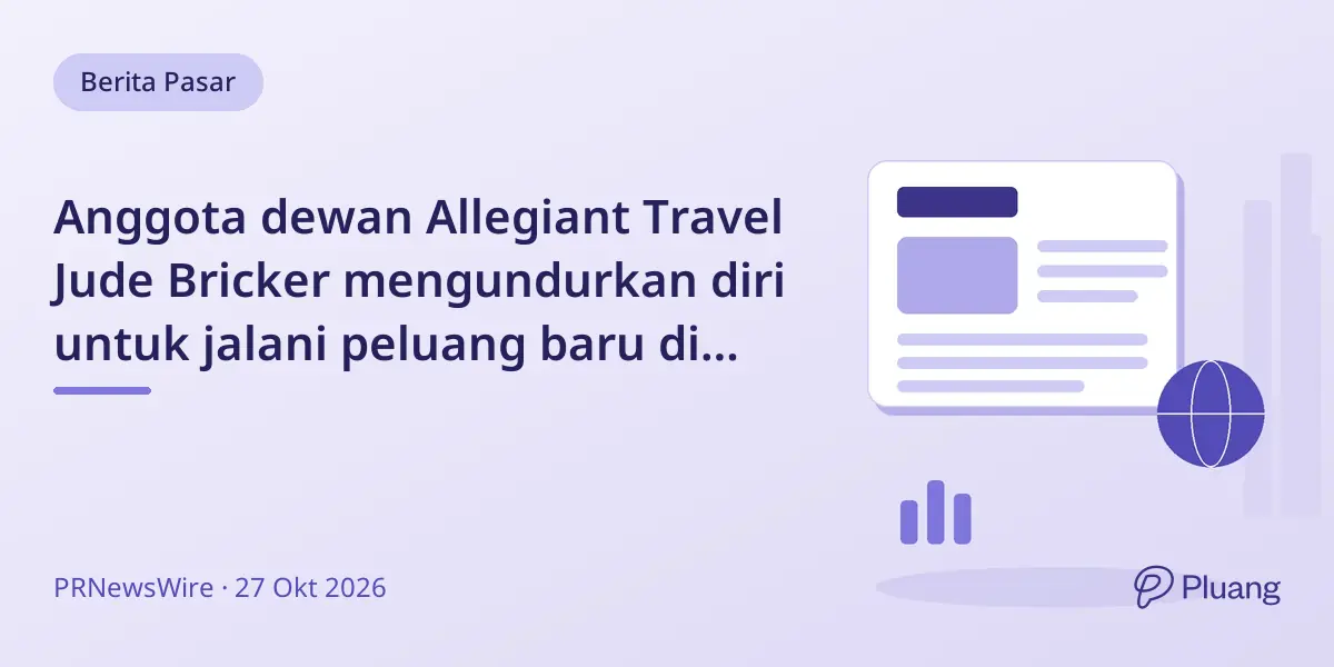 Anggota dewan Allegiant Travel Jude Bricker mengundurkan diri untuk jalani peluang baru di industri