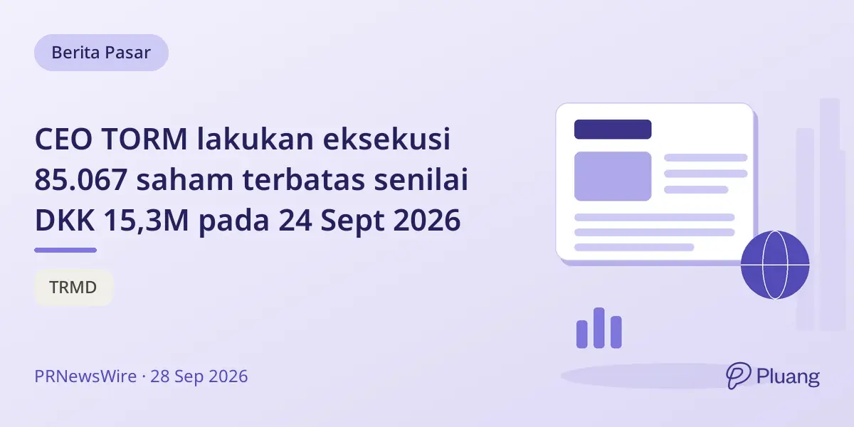 CEO TORM lakukan eksekusi 85.067 saham terbatas senilai DKK 15,3M pada 24 Sept 2026