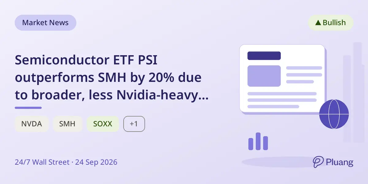 Semiconductor ETF PSI outperforms SMH by 20% due to broader, less Nvidia-heavy holdings.